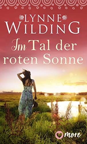 Im Tal der roten Sonne (Große Liebe, rotes Land 1)