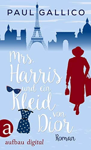 Mrs. Harris und ein Kleid von Dior: Roman - Verfilmt als "Mrs. Harris goes to Paris" (Die Abenteuer von Mrs. Harris 1)