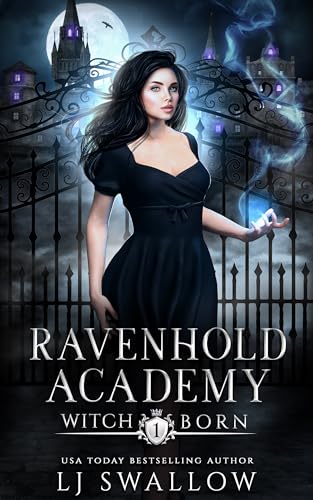 Ravenhold Academy: Witch Born (Ravenhold Supernatural Reform Academy Book 1)
