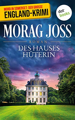 Des Hauses Hüterin: Roman (Ein Fall für Selkirk und Poole 4)