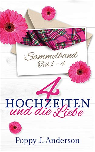 Vier Hochzeiten und die Liebe (Sammelband)