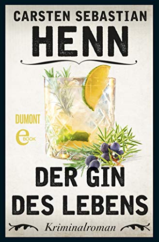 Der Gin des Lebens: Kriminalroman (Kulinarische Kriminalromane 1)
