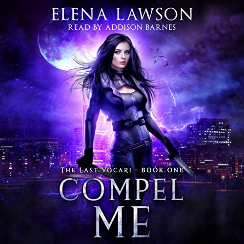 Compel Me: The Last Vocari, Book 1