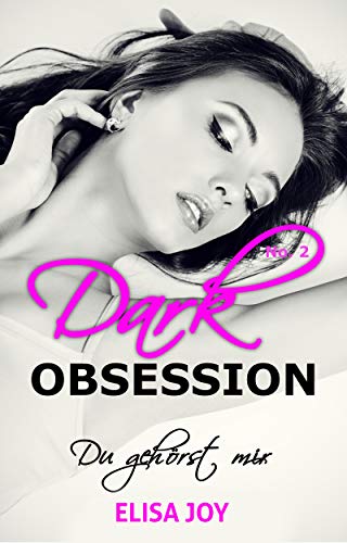 Dark Obsession No. 2: Du gehörst mir