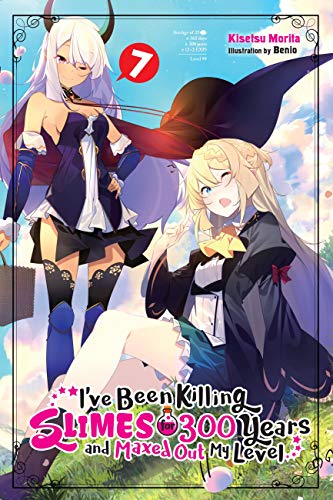 I've Been Killing Slimes for 300 Years and Maxed Out My Level, Vol. 7 (I've Been Killing Slimes for 300 Years and Maxed Out My Level (light novel))