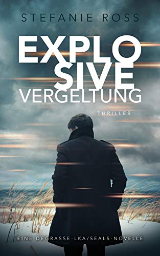 Explosive Vergeltung: Eine DeGrasse-LKA/SEALs-Novelle
