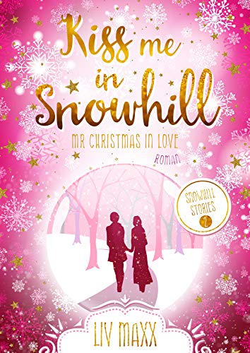 Kiss me in Snowhill: Mr Christmas in Love (Snowhill 2)