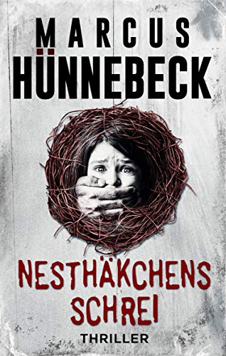 Nesthäkchens Schrei: Thriller (Drosten und Sommer)