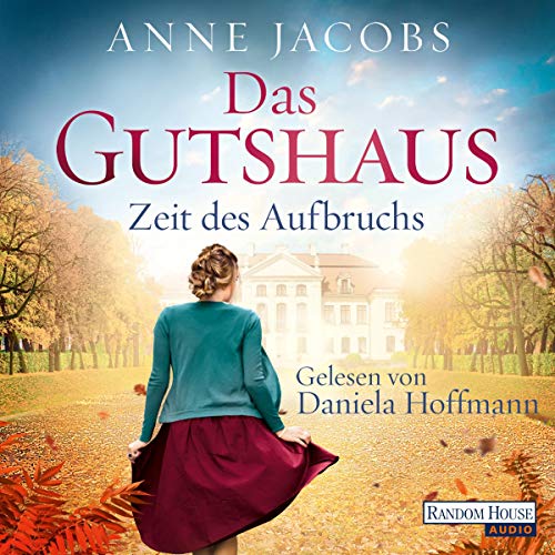 Zeit des Aufbruchs: Die Gutshaus-Saga 3