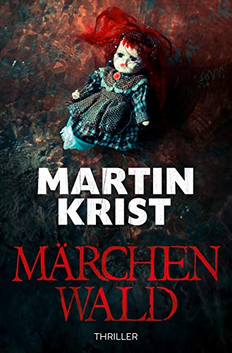 Märchenwald: Thriller (Kommissar Kalkbrenner 7)