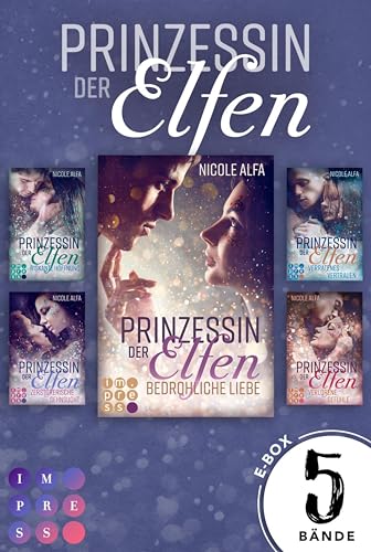 Prinzessin der Elfen: Sammelband aller 5 Bände der Bestseller-Fantasyserie »Prinzessin der Elfen«: Eine knisternd magische Buchreihe nicht nur für Elfenliebhaber