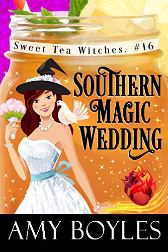 Southern Magic Wedding (Sweet Tea Witch Mysteries Book 16)