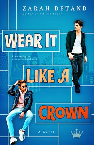 Wear It Like A Crown: Royalty, Romance, and All the Snark: An MM Love Story