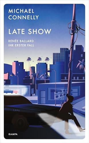 Late Show: Renée Ballard - Ihr erster Fall (Ein Fall für Renée Ballard 1)