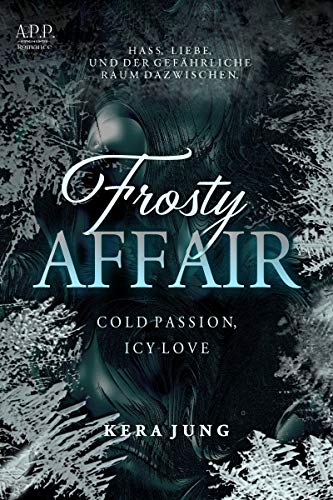 Frosty Affair: Cold Passion – icy Love. (The Affair 1)