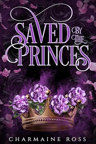 Saved by the Princes: A Twisted Fairytale Why Choose Paranormal Romance (Why Choose Twisted Fairy Tales)