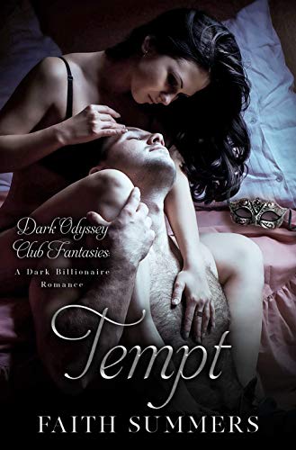 Tempt: A Dark Billionaire Romance (Dark Odyssey Club Fantasies Book 2)