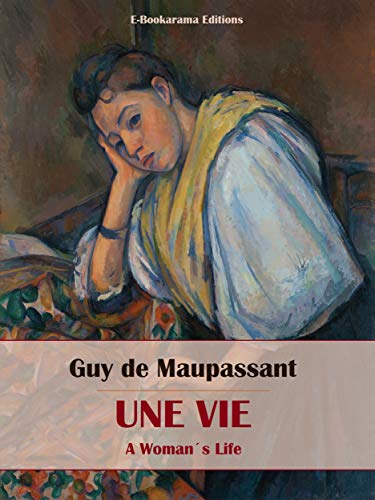 Une Vie: A Woman’s Life (English Edition)