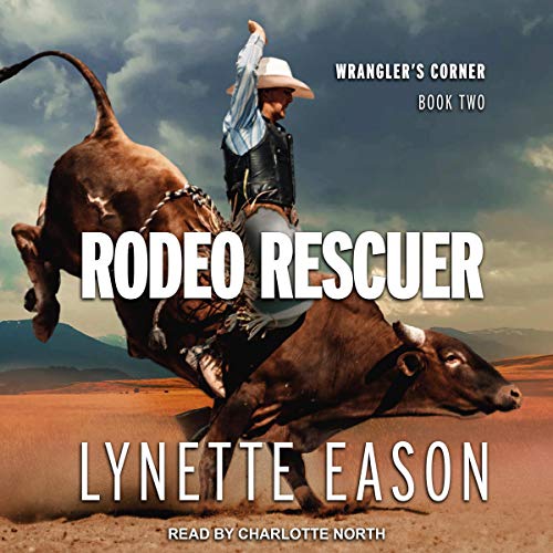 Rodeo Rescuer: Wrangler’s Corner Series, Book 2