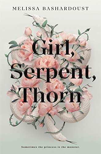 Girl, Serpent, Thorn: a captivating Persian-inspired fairy tale