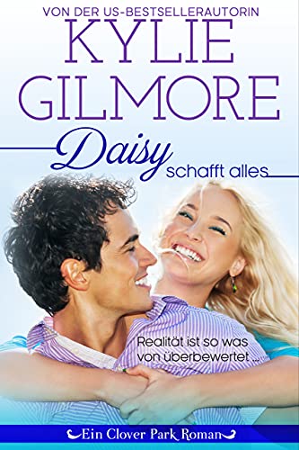Daisy schafft alles (Clover Park: Die O’Hare-Familie 2) (Clover Park Serie)