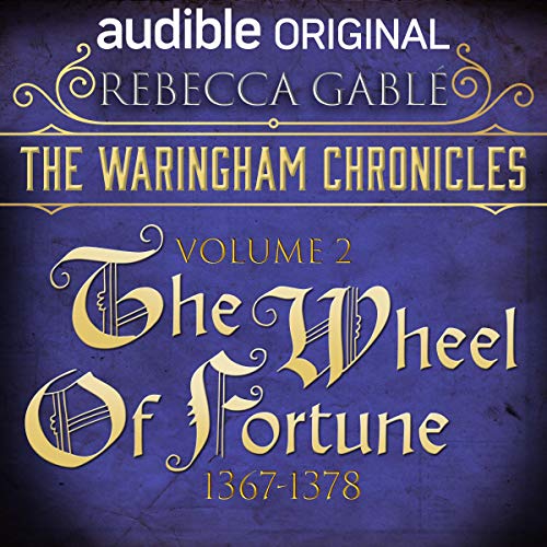 The Waringham Chronicles, Volume 2: The Wheel of Fortune: An Audible Original Drama