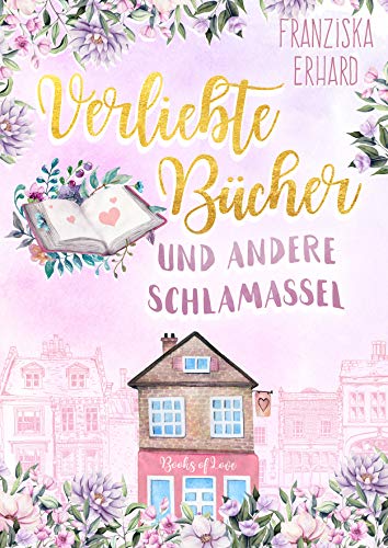 Verliebte Bücher und andere Schlamassel (Notting Hill 2)