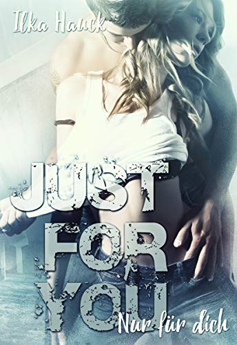 Just for you : Nur für dich
