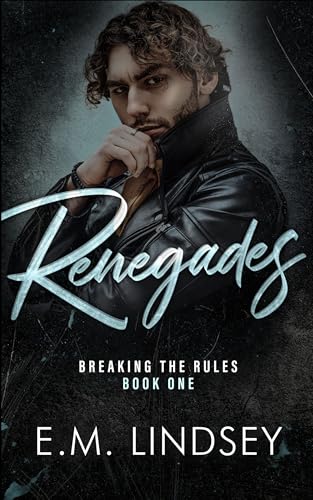 Renegades (Breaking the Rules Book 1)
