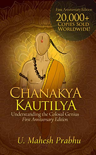 Chanakya Kautilya: Understanding the Colossal Genius | First Anniversary Edition