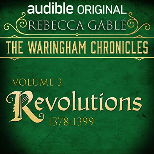 The Waringham Chronicles, Volume 3: Revolutions: An Audible Original Drama
