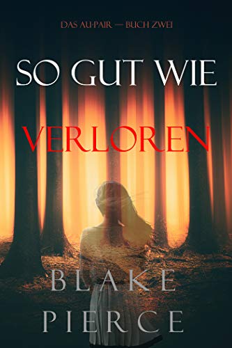 So Gut Wie Verloren (Das Au-Pair — Buch Zwei)