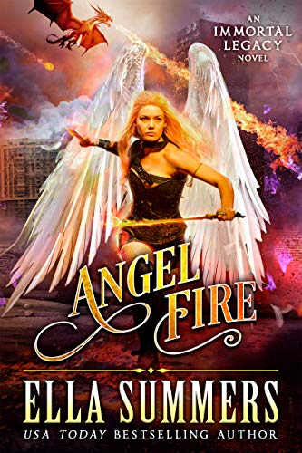 Angel Fire (Immortal Legacy Book 1)
