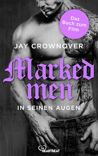 Marked Men: In seinen Augen: Die Roman-Vorlage zum neuen Amazon Prime Film (Tattoo-Bad-Boy-Romance 1)