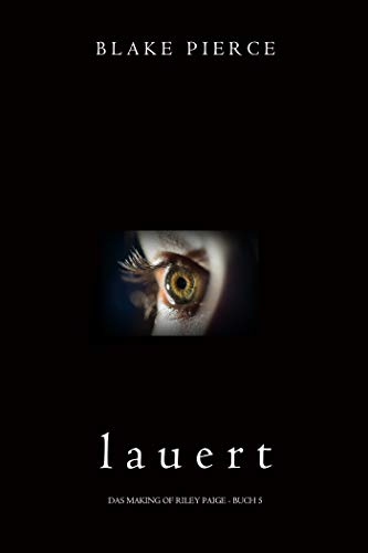 Lauert (Das Making of Riley Paige - Buch 5)