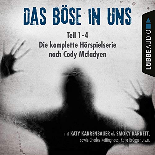 Das Böse in uns. Die komplette Hörspielserie nach Cody Mcfadyen: Das Böse in uns 1-4