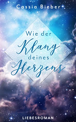 Wie der Klang deines Herzens (Arts and Love Reihe 1)