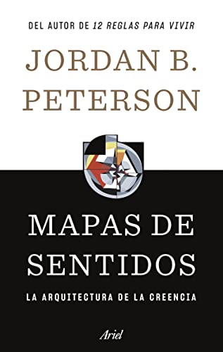 Mapas de sentidos: La arquitectura de la creencia (Ariel) (Spanish Edition)