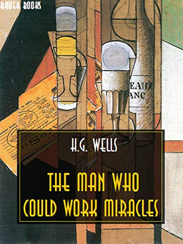 The Man Who Could Work Miracles (H.G. Wells Definitive Collection Book 17) (English Edition)