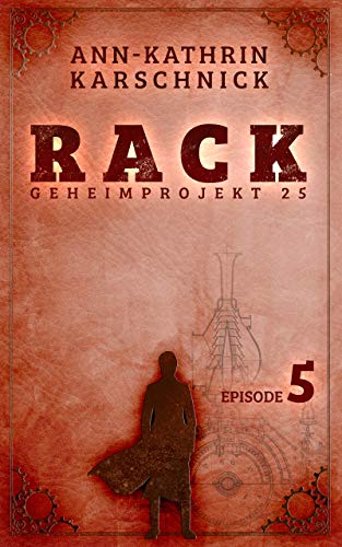 Rack - Geheimprojekt 25: Episode 5