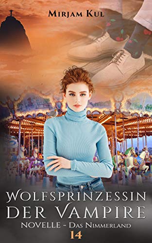 Das Nimmerland: NOVELLE (Wolfsprinzessin der Vampire 14)