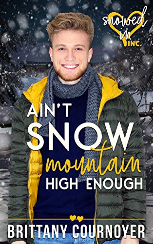 Ain't Snow Mountain High Enough (Snowed In - Valentine's Inc. Book 8)