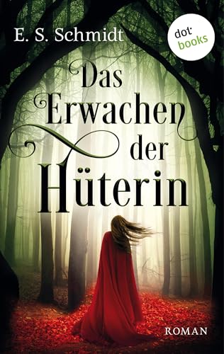 Das Erwachen der Hüterin - Die Chroniken der Wälder: Band 1