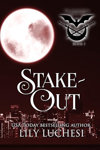 Stake-Out: An Urban Fantasy Romance (The Paranormal Detectives Book 1)