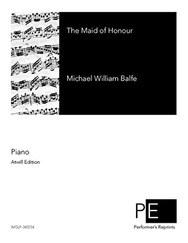 The Maid of Honor - Selections For Piano Solo