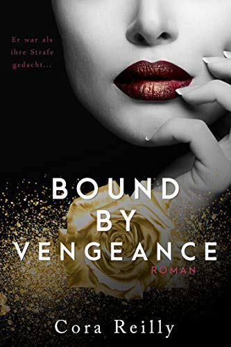 Bound By Vengeance - deutsche Ausgabe (Born in Blood Mafia Chroniken 5)