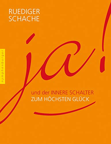 Ja!: Als innerer Schalter zum höchsten Glück