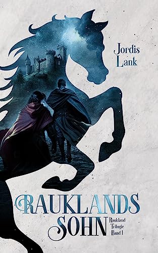 Rauklands Sohn: Raukland Trilogie Band 1
