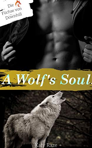 A Wolf's Soul (Die Füchse von Downhill 2)