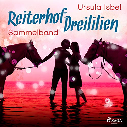 Reiterhof Dreililien. Alle 10 Geschichten im Sammelband